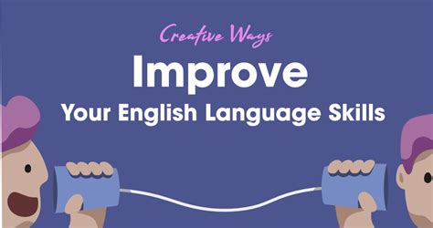 10 Creative Ways To Improve Your English Language Skills