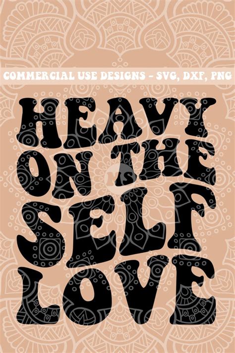 self love svg, heavy on the self love svg, positive quote svg, mental