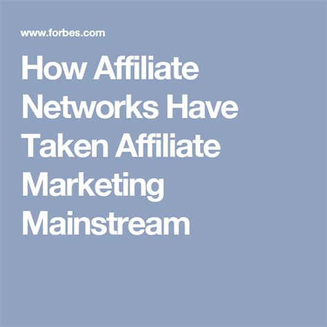 Council Post: How Affiliate Networks Have Taken Affiliate Marketing Mainstream | Affiliate ...
