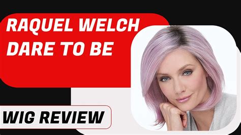 Raquel Welch Dare To Be Wig Review Chiquel Youtube
