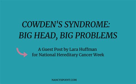 “cowden Syndrome Big Head Big Problems” A Guest Post By Lara