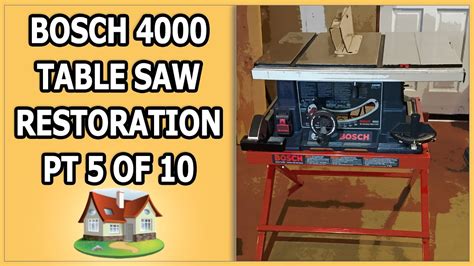 Bosch 4000 Table Saw Restoration 5 Of 10 Youtube