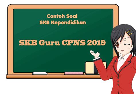 Kisi Kisi Contoh Soal Skb Tenaga Kependidikan Skb Guru Cpns 2019