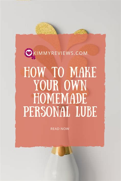 How To Make Your Own Homemade Personal Lube Personal Lube Lube