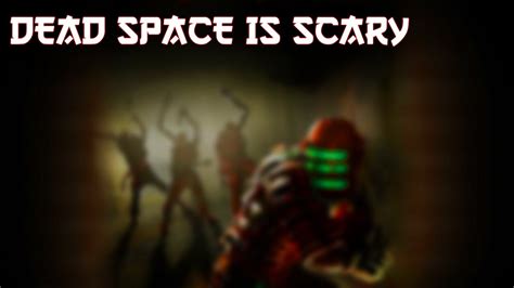 Dead Space Is Scary Youtube