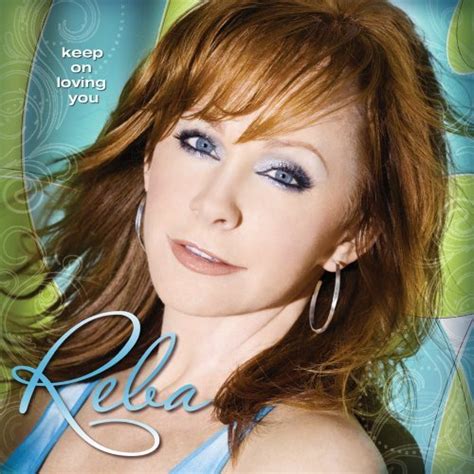 Keep On Loving You Review Reba Mcentire Fanpop