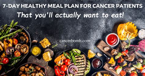 7 Day Healthy Meal Plan For Cancer Patients That Youll Actually Want