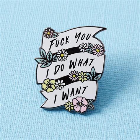 Fck You I Do What I Want Enamel Pin Punky Pins Nz Two Lippy Ladies