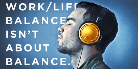 Worklife Balance Isnt About Balance