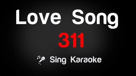 This type of music has two advantages 311 - Love Song Karaoke Lyrics - YouTube