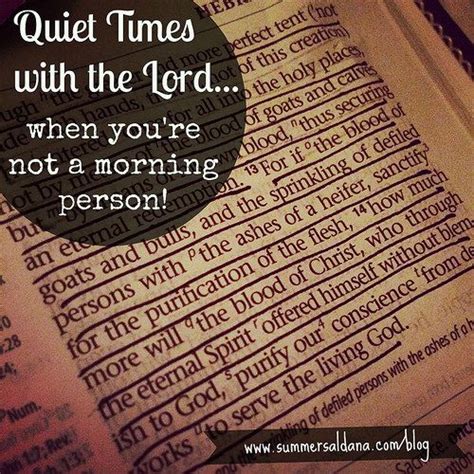 Quiet Time With The Lord When Youre Not A Morning Person Quiet Time