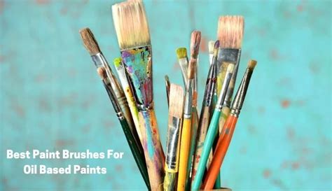 10 Best Paint Brushes For Oil Based Paints In 2022 Review And Buying