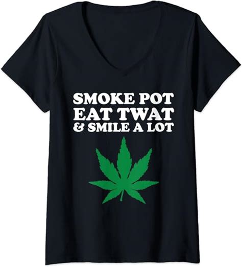 Womens Smoke Pot Eat Twat And Smile A Lot Funny Weed Smoker V Neck T