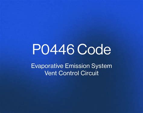P0446 Code Evaporative Emission System Vent Control Circuit