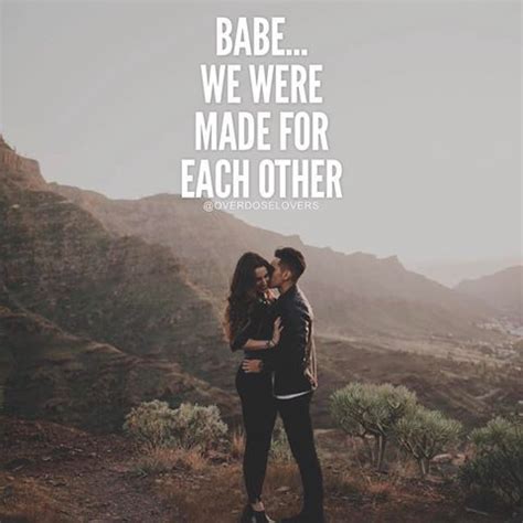 Babe We Were Made For Each Other Pictures Photos And Images For