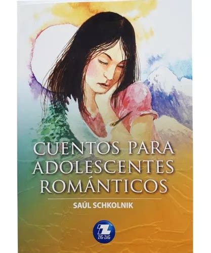 Cuentos Para Adolescentes Románticos Manuel Rojas Zig Zag Cuotas