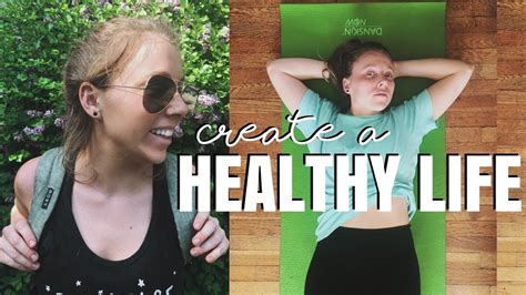 How To Create A Healthy Lifestyle Health Vlog Youtube