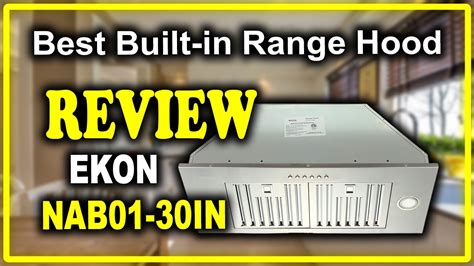 A range hood is an important part of any kitchen configuration, and cooks of all capacities appreciate the part it plays in removing smoke and. EKON NAB01-30IN Built-in or insert Range Hood Review ...