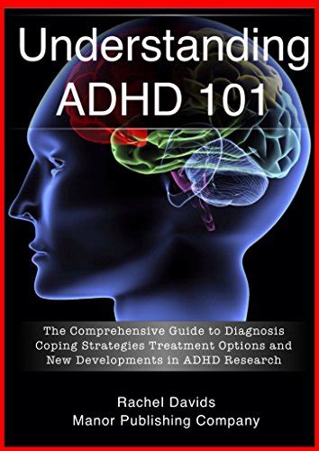 Understanding Adhd 101 The Comprehensive Guide To