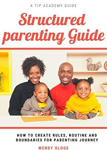 Structured Parenting Guide How To Create Rules Routines And