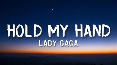 Lady Gaga Hold My Hand Lyrics From “top Gun Maverick Youtube