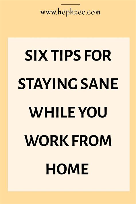 Six Tips For Staying Sane While You Work From Home Cool Words
