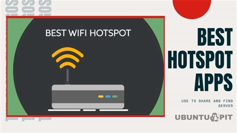 Top 10 Best Hotspot Apps You Can Use To Share And Find Server