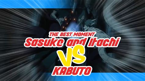 Sasuke And Itachi Edo Tensei Vs Kabuto Full Fight High Quality Youtube