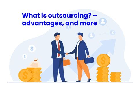 What Is Outsourcing Advantages And More