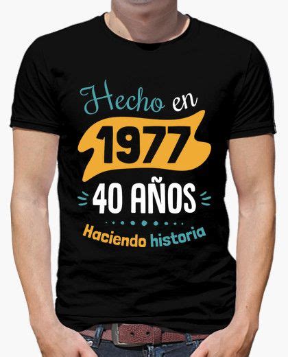 Camiseta 40 Años Haciendo Historia Latostadora Camisas