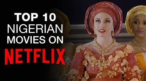 Top 10 Nigerian Movies On Netflix 2020 Youtube