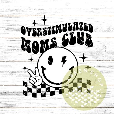 Overstimulated Moms Club Svg Mom Tee S Mom Svg Png Etsy