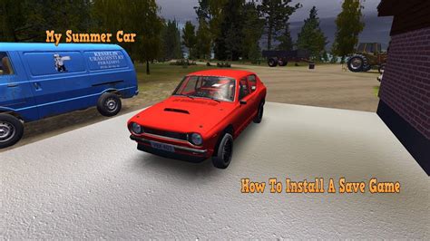 My Summer Car How To Install A Save Game Youtube