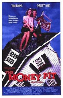 The plot might be thin and long kind of gets pushed to one side, but this has much to enjoy with a bottle of vino and snacks. The Money Pit - Wikipedia