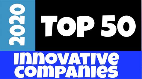 Top 50 Most Innovative Companies 2020 Top 50 Youtube