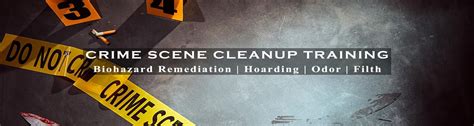Crime Scene Cleanup Training Details Crime Scene Accident And Hoarding