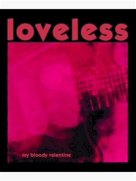 My Bloody Valentine Loveless Par TheWiredStore Poster For Sale By CHANDAKA Redbubble
