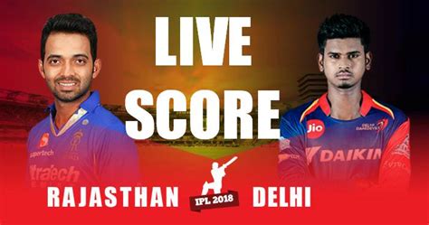 Ipl 2018 Match 32 Dd Vs Rr Live Score And Full Scorecard Cricket News