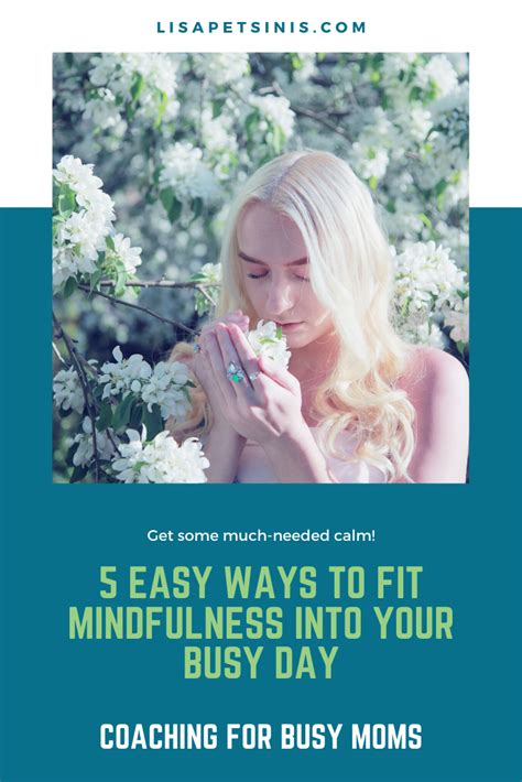 5 Easy Ways To Fit Mindfulness Into Your Busy Day And Get Some Much