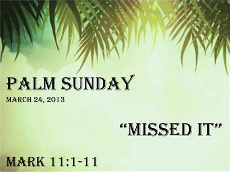 Ppt Palm Sunday March 24 2013 Missed It Mark 111 11 Powerpoint