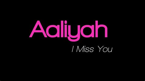 Aaliyah I Miss You Lyrics On Screen Youtube
