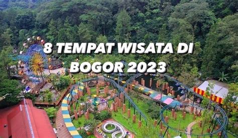 8 Tempat Wisata Di Bogor TERBARU 2023 Paling HITS Radar Group