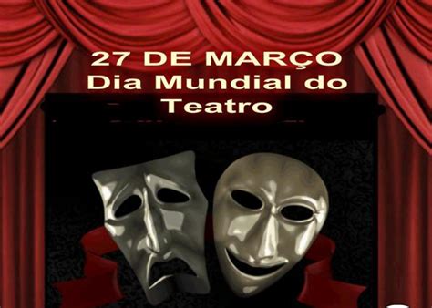 No âmbito das comemorações do dia mundial do teatro, o d. PoRtUgUêS nA TeLa: Hoje, 27 de março, comemora-se o DIA ...