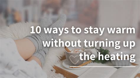 10 Ways To Stay Warm At Home Without Turning Up The Heating