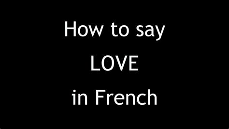 How To Say Love In French Youtube