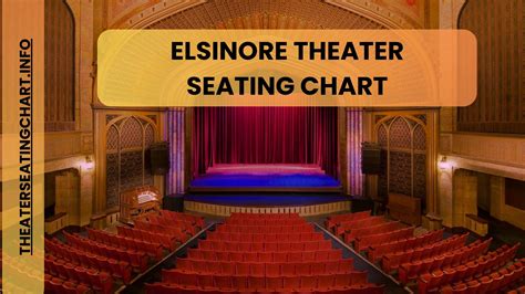 Elsinore Theater Seating Chart How To Get The Best View