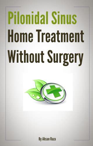 Pilonidal Sinus Home Treatment Without Surgery Kindle Edition By Raza