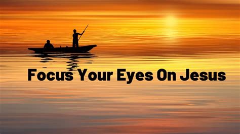 Focus Your Eyes On Jesus Youtube