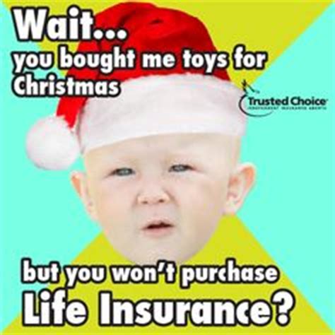 I don't have life insurance. Funny Life Insurance Memes form Local Life Agents | Funny Financial | Life insurance companies ...