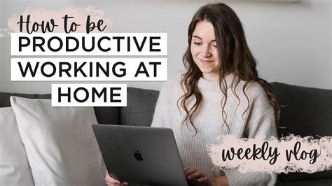 How To Be More Productive While Working From Home 🍵 Weekly Vlog Youtube